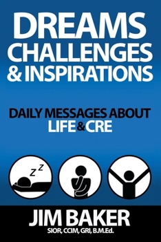 Paperback Dreams, Challenges, & Inspirations: Daily Messages About Life & CRE Book