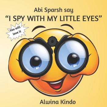 Abi Sparsh say I SPY WITH MY LITTLE EYES
