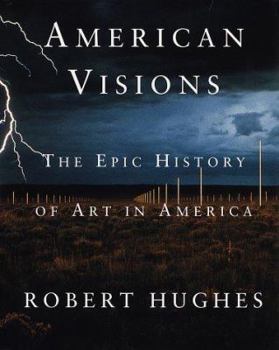 Hardcover American Visions: The Epic History of Art in America Book