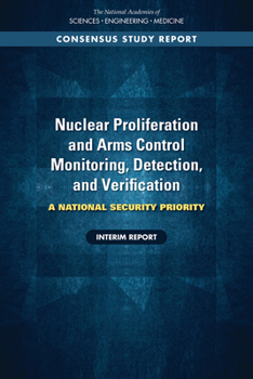 Paperback Nuclear Proliferation and Arms Control Monitoring, Detection, and Verification: A National Security Priority: Interim Report Book