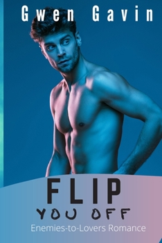 Paperback Flip You Off (Enemies-to-Lovers Romance) Book