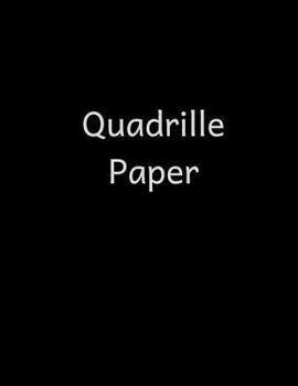 Paperback Quadrille Paper: Quad Rule graph paper,8.5 x 11 (4x4 graph paper) 100 pages Book