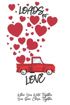 Happy valentine's day journal / notebook : loads of love ( funny notebook quotes ), love gift idea: valentines day girlfriend or boyfriend ... student, women, ... men, birthday gifts