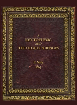Hardcover A Key to Physic and The Occult Sciences: Full colour facsimile deluxe edition Book