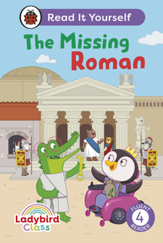 Hardcover Ladybird Class the Missing Roman: Read It Yourself - Level 4 Fluent Reader Book