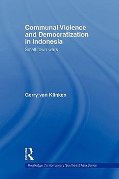 Paperback Communal Violence and Democratization in Indonesia: Small Town Wars Book