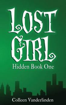 Paperback Lost Girl: Hidden Book One Book