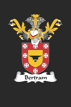 Paperback Bertram: Bertram Coat of Arms and Family Crest Notebook Journal (6 x 9 - 100 pages) Book