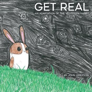 Paperback Get Real: An Adaptation of the Velveteen Rabbit Book