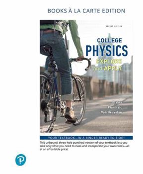 Loose Leaf College Physics: Explore and Apply, Books a la Carte Plus Mastering Physics with Pearson Etext -- Access Card Package [With Access Code] Book