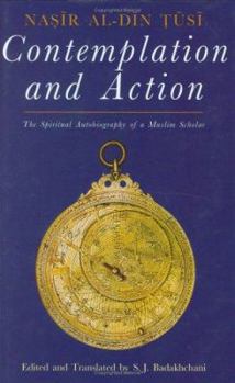 Hardcover Contemplation and Action: The Spiritual Autobiography of a Shi'i Philosopher Book