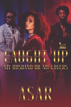 Paperback Caught Up: My Husband or My Lovers Book