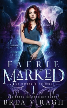 Faerie Marked - Book #1 of the Fae Academy for Halflings