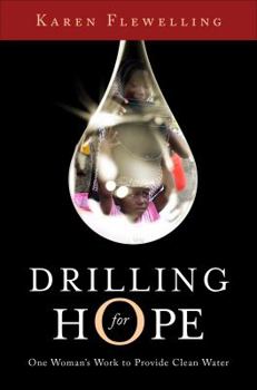 Paperback Drilling for Hope: One Woman's Work to Provide Clean Water Book