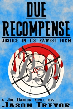 Paperback Due Recompense: Justice In Its Rawest Form Book