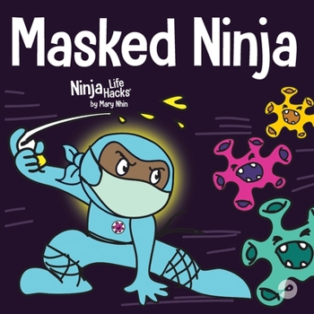 Masked Ninja - Book #18 of the Ninja Life Hacks
