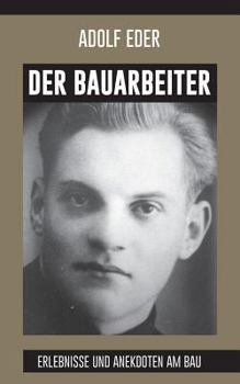 Paperback Der Bauarbeiter: Erlebnisse und Anekdoten am Bau [German] Book