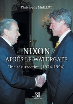 Paperback Nixon après le Watergate - Une résurrection (1974-1994) [French] Book
