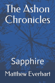 Paperback The Ashon Chronicles: Sapphire Book
