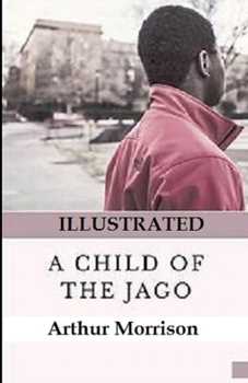 Paperback A Child of the Jago Illustrated Book