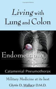 Paperback Living With Lung and Colon Endometriosis: Catamenial Pneumothorax Book