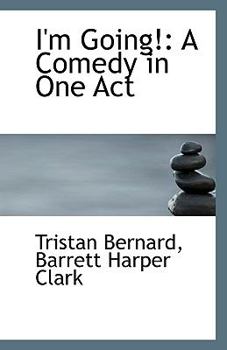 Paperback I'm Going!: A Comedy in One Act Book