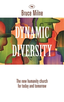 Paperback Dynamic Diversity: The Humanity Church - For Today And Tomorrow Book