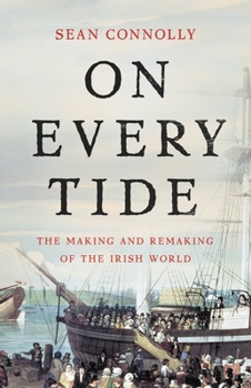 Hardcover On Every Tide: The Making and Remaking of the Irish World Book