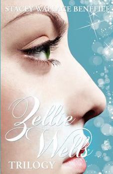 Zellie Wells Trilogy - Book  of the Zellie Wells