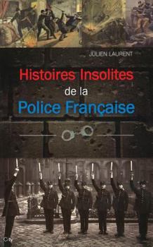Hardcover Histoires Insolites de La Police Francaise [French] Book