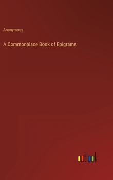 Hardcover A Commonplace Book of Epigrams Book