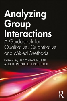 Paperback Analyzing Group Interactions: A Guidebook for Qualitative, Quantitative and Mixed Methods Book