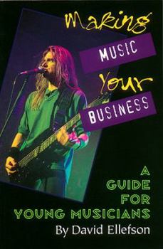 Paperback Making Music Your Business: A Guide for Young Musicians Book