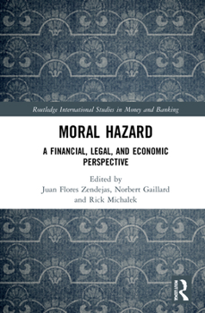 Hardcover Moral Hazard: A Financial, Legal, and Economic Perspective Book
