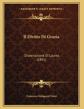 Paperback Il Diritto Di Grazia: Dissertazione Di Laurea (1891) [Italian] Book
