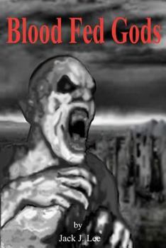 Blood Fed Gods: Book III of the Sustainable Earth Series - Book #3 of the Sustainable Earth