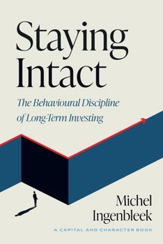 Staying Intact: The Behavioural Discipline of Long-Term Investing