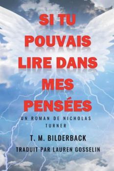 Si Tu Pouvais Lire Dans Mes Pensées - Un Roman De Nicholas Turner