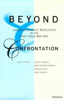 Paperback Beyond Confrontation: Learning Conflict Resolution in the Post-Cold War Era Book