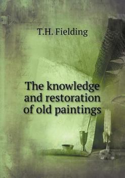 Paperback The knowledge and restoration of old paintings Book