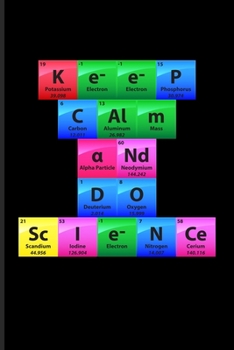 Paperback Keep Calm And Do Science: Periodic Table Of Elements Undated Planner - Weekly & Monthly No Year Pocket Calendar - Medium 6x9 Softcover - For Tea Book