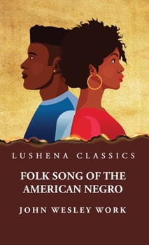 Hardcover Folk Song of the American Negroby John Wesley Work Book