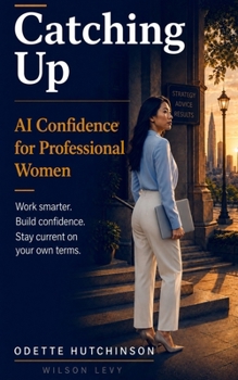 Catching Up: AI Confidence for Professional Women