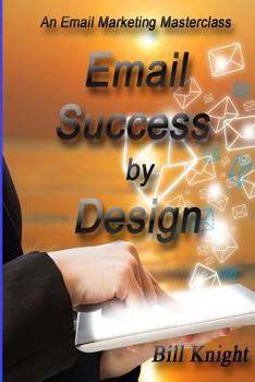 Paperback Email Success by Design: An Email Marketing Masterclass Book