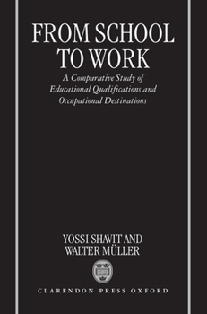 Hardcover From School to Work: A Comparative Study of Educational Qualifications and Occupational Destinations Book
