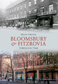 Paperback Bloomsbury & Fitzrovia Through Time Book