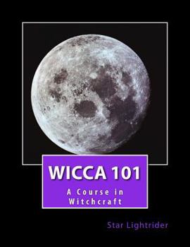 Wicca 101: A Course in Witchcraft