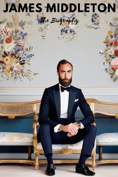 Paperback James Middleton: The Biography Book