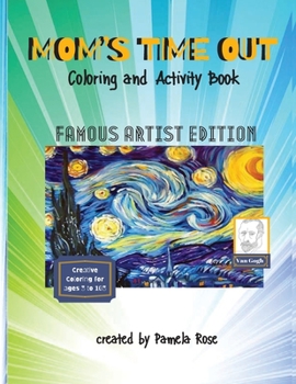 Paperback MOM'S TIME OUT - Coloring and Activity Book: Famous Artist Edition Book