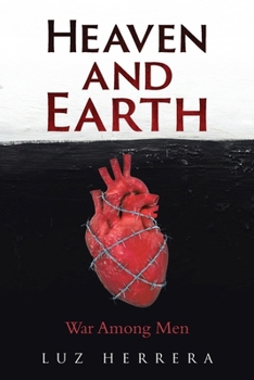 Paperback Heaven and Earth: War Among Men Book